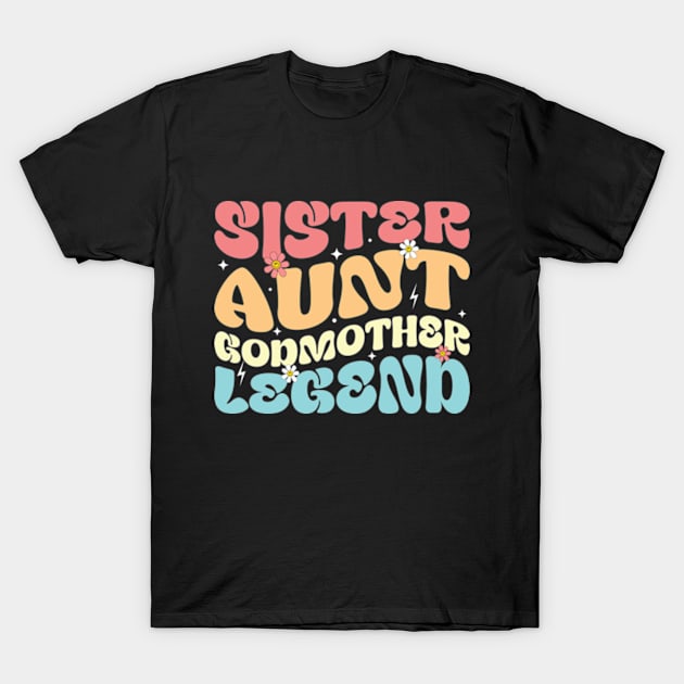 Sister Aunt Godmother Legend New Auntie Vintage T-Shirt by RiseInspired